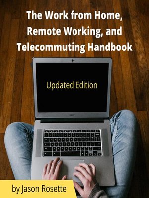 cover image of The Work from Home, Remote Working, and Telecommuting Handbook